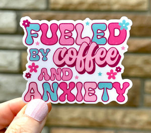 Fueled by Coffee And Anxiety MATTE Vinyl Sticker