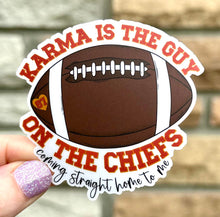 Load image into Gallery viewer, Karma Is The Guy On The Chiefs MATTE Vinyl Sticker
