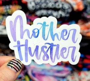 Mother Hustler Vinyl Sticker