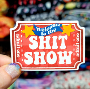Welcome To The Sh*t Show Vinyl Sticker